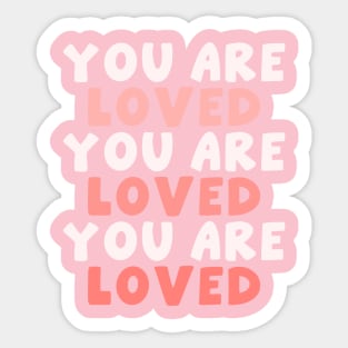 You Are Loved Sticker